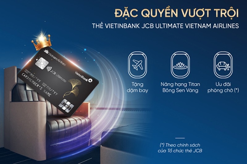 Trải nghiệm đặc quyền thượng lưu cùng VietinBank JCB Ultimate Vietnam Airlines